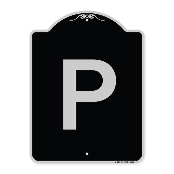 P Symbol Parking Sign Heavy-Gauge Aluminum Architectural Sign, 24" x 18", BS-1824-23513